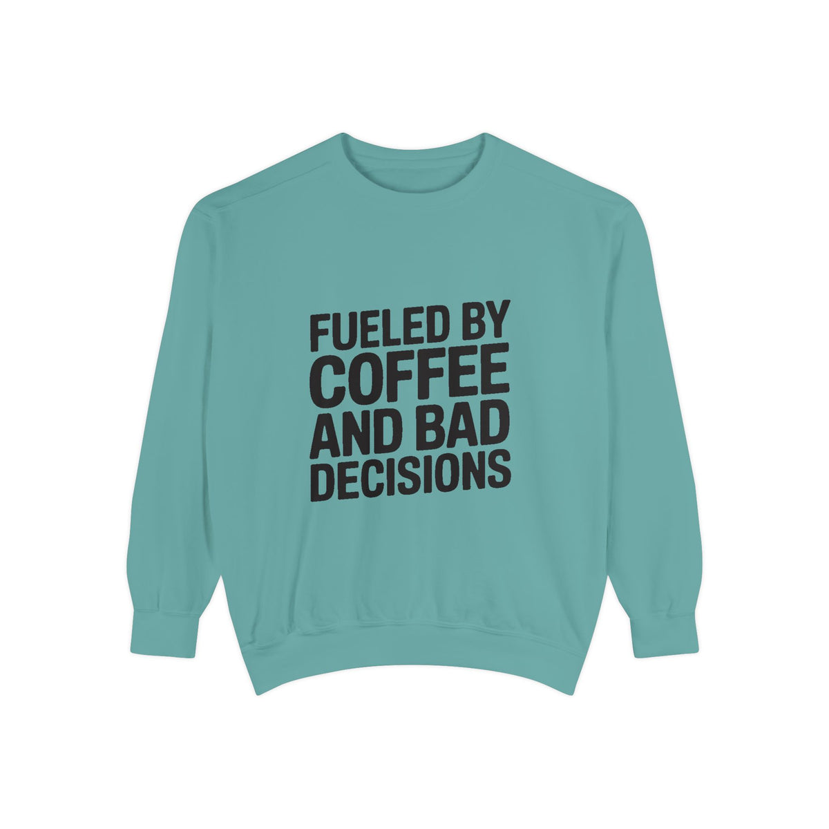 Fueled By Coffee And Bad Decisions Sweatshirt, Funny Embroidered Crewneck, Sarcastic Coffee Lover Gift, Trendy Minimalist Pullover