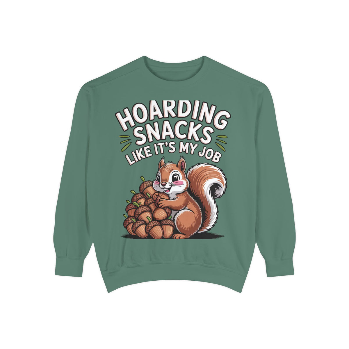 Funny Squirrel Sweatshirt, Hoarding Snacks Like It's My Job Crewneck, Cute Acorn Squirrel Gift, Snack Lover Sweatshirt