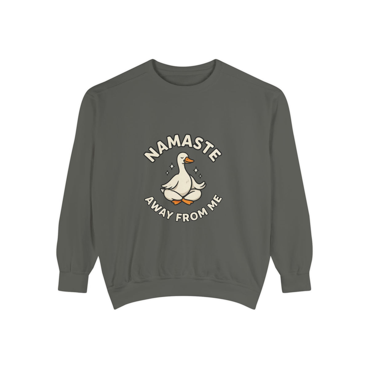 Sweatshirt - "Namaste Away From Me" Funny Goose Graphic Crewneck