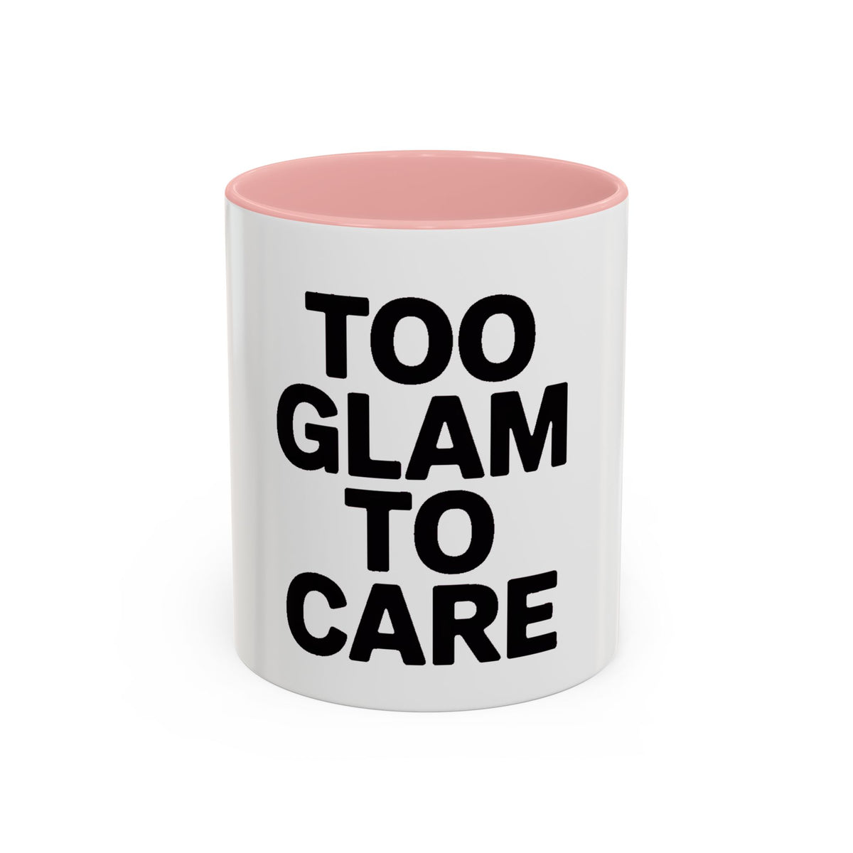 Too Glam To Care Mug, Bold Typography Coffee Mug, Sassy Quote Mug, Funny Gift for Her, Glam Girl Coffee Cup, Trendy Statement Mug