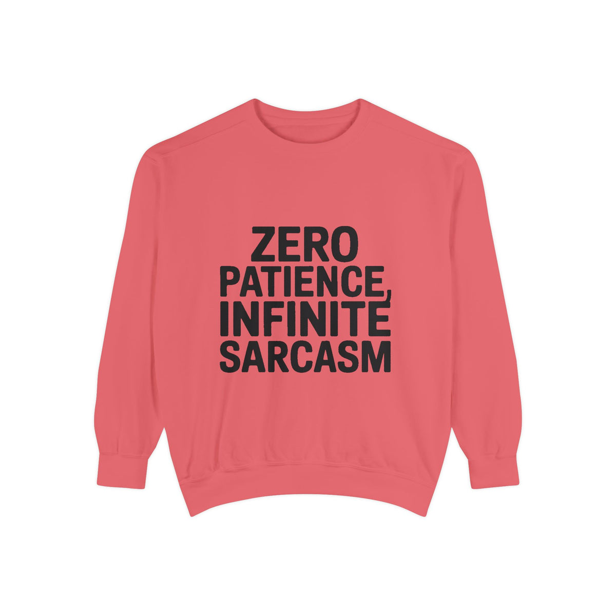 Zero Patience Infinite Sarcasm Sweatshirt, Funny Sarcastic Crewneck, Embroidered Patch Style Pullover, Bold Typography Gift