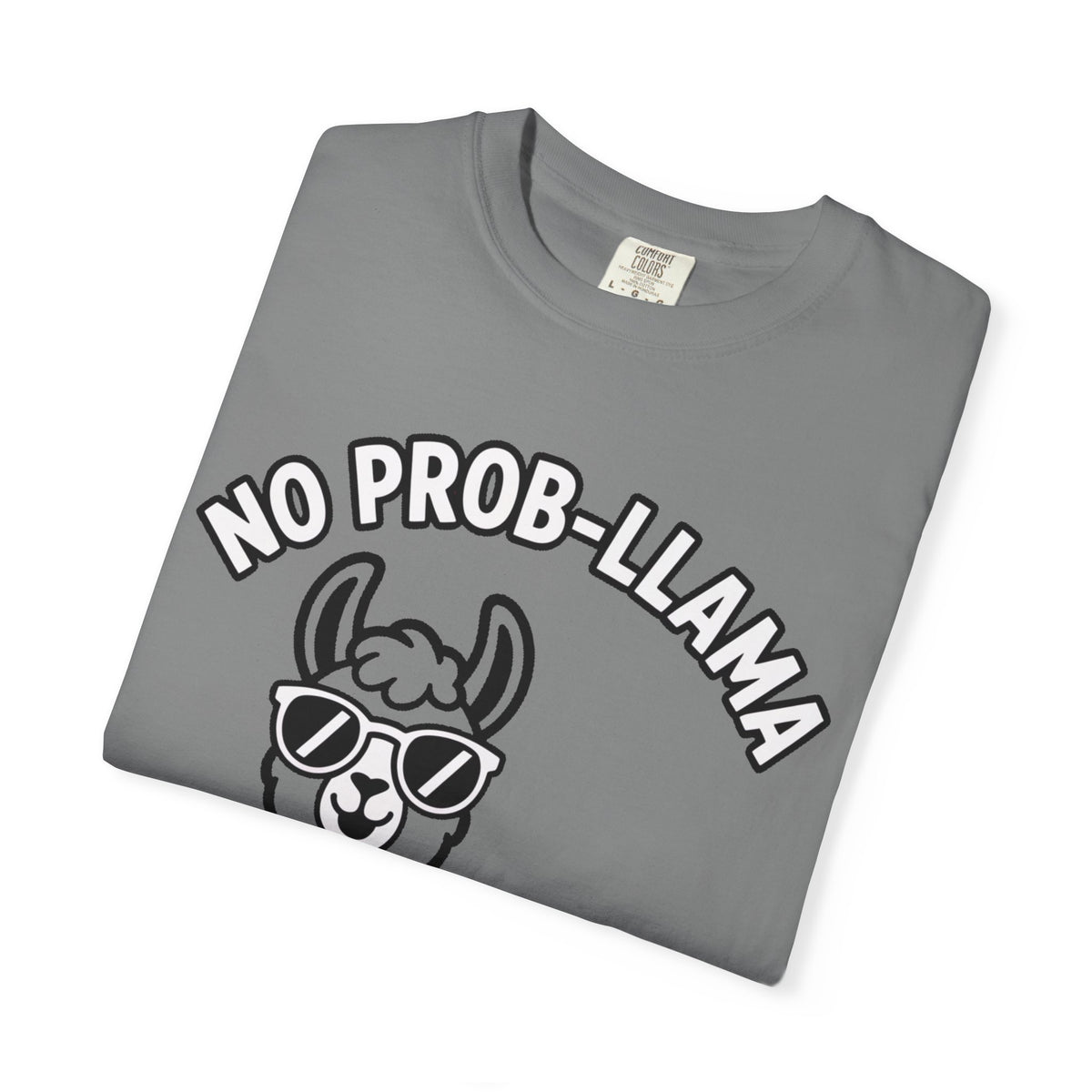 No Prob Llama Shirt, Funny Llama T-Shirt, Cute Llama Sunglasses Tee, Llama Lover Gift, Garment Dyed Unisex Shirt