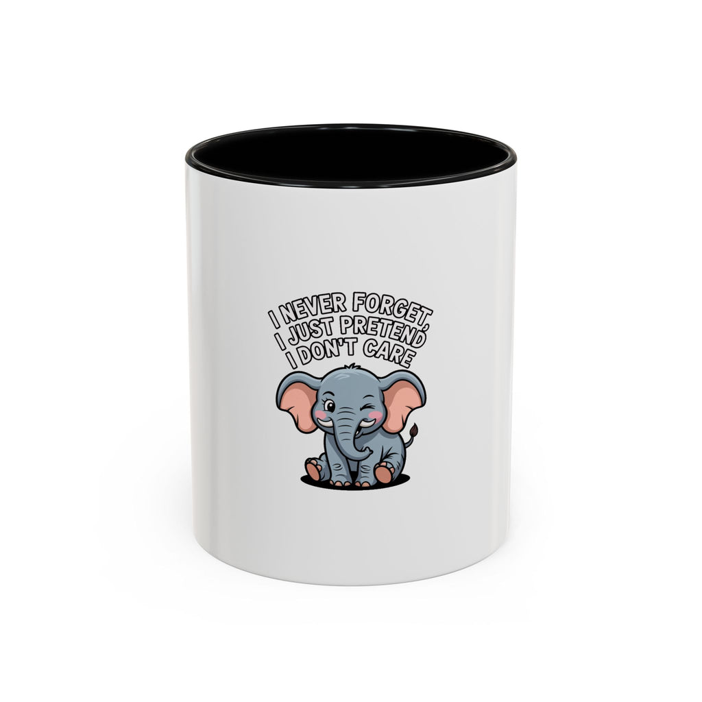 Funny Elephant Mug, I Never Forget I Just Pretend I Don't Care, Sarcastic Elephant Coffee Cup, Funny Gift for Friend