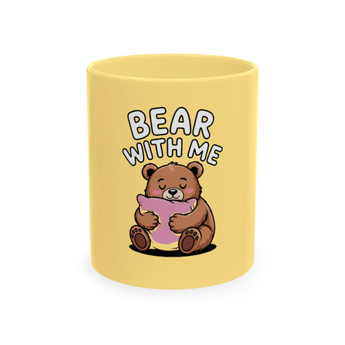Bear With Me Mug, Funny Sleepy Bear Coffee Cup, Cute Bear Hugging Pillow Mug, Cozy Gift for Tired Mom, Napping Bear Lover Gift
