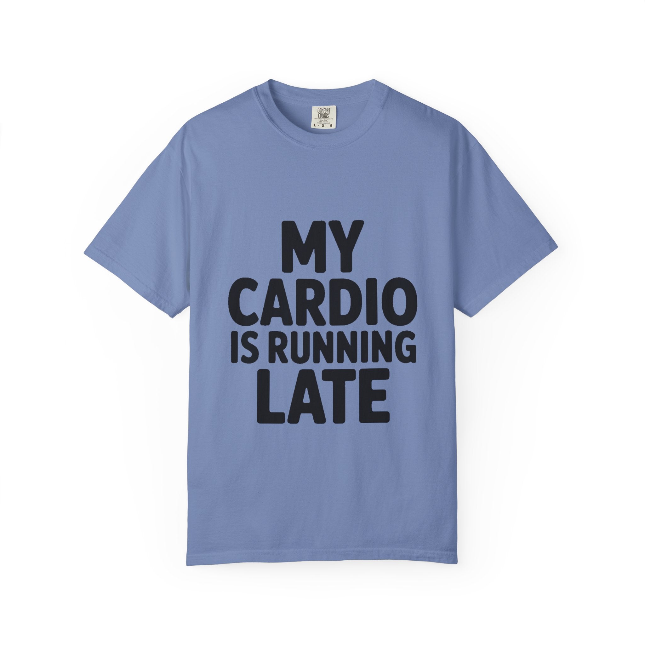 My Cardio Is Running Late Shirt, Funny Gym Excuse T-Shirt, Sarcastic Workout Tee, Lazy Fitness Humor Gift