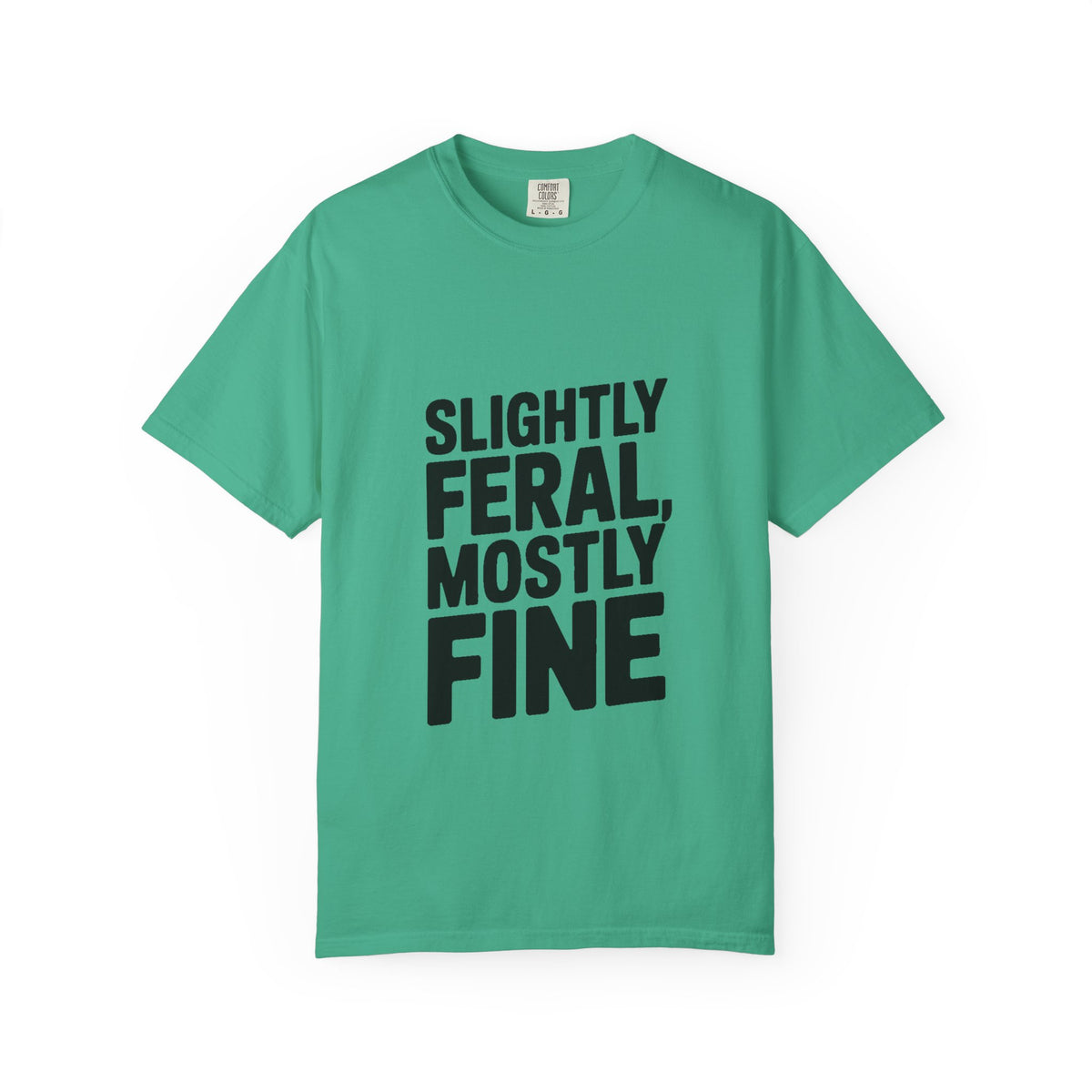 Slightly Feral Mostly Fine Shirt, Funny Sarcastic T-Shirt, Bold Minimalist Text Tee, Funny Gift for Friend