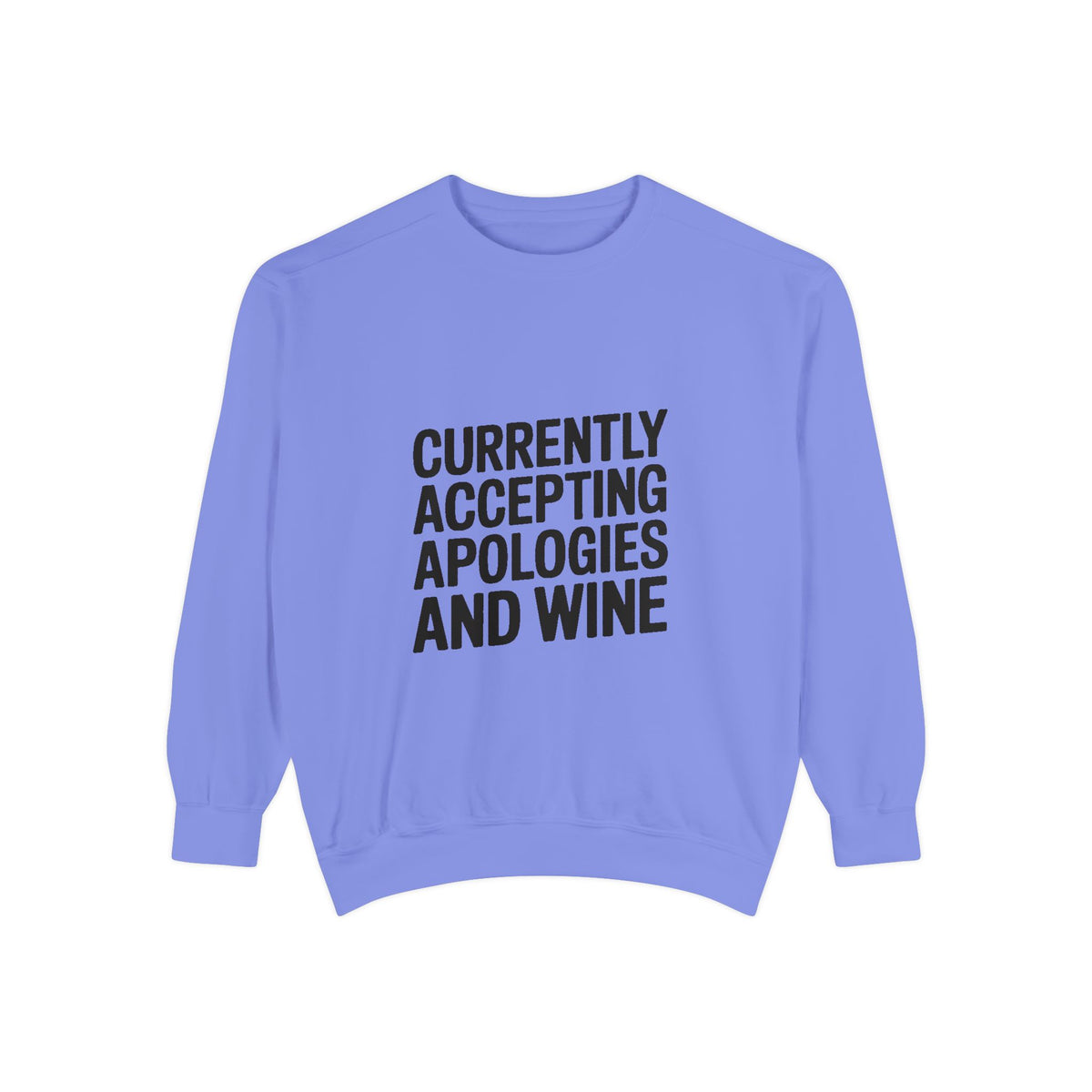 Currently Accepting Apologies And Wine Sweatshirt, Funny Wine Lover Crewneck, Sarcastic Quote Sweatshirt, Gift For Her