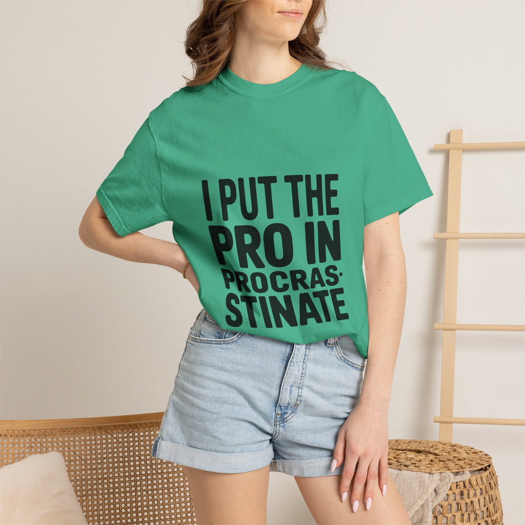 Procrastinator Shirt, I Put The Pro In Procrastinate T-Shirt, Funny Sarcastic Tee, Bold Typography Shirt, Gift for Procrastinators