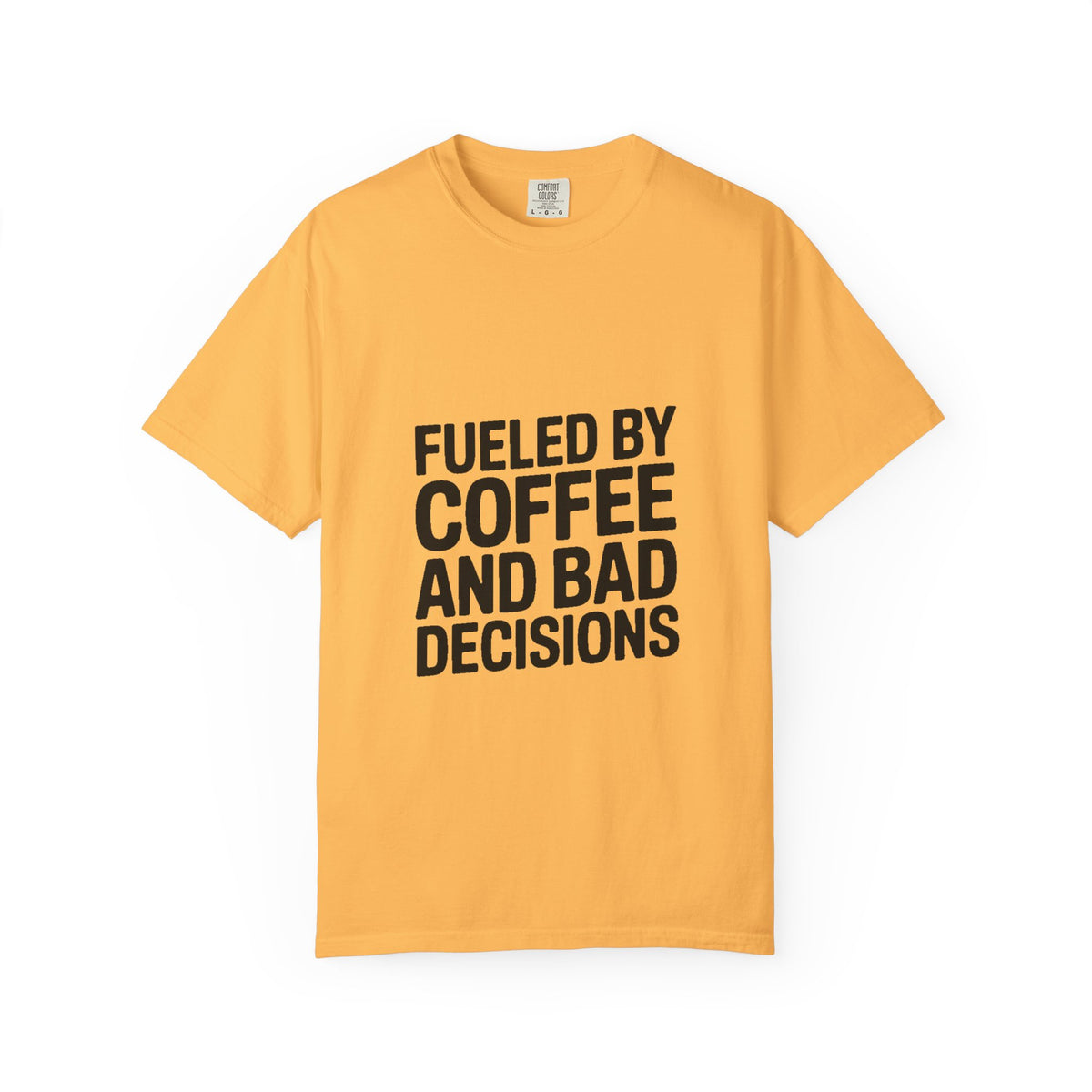 Fueled By Coffee And Bad Decisions Shirt, Funny Coffee Lover Tee, Sarcastic Quote T-Shirt, Bold Typography Graphic Tee