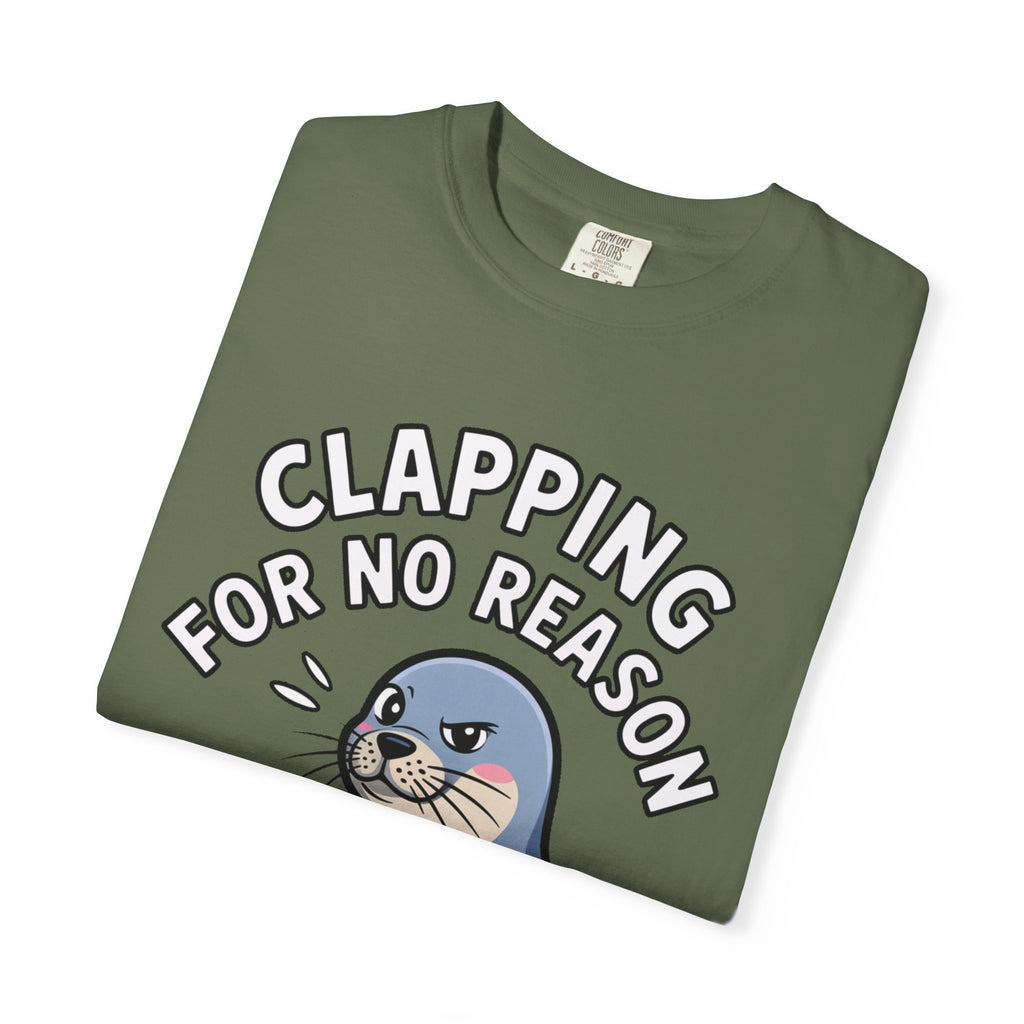 Clapping For No Reason Seal Shirt, Funny Sassy Seal T-Shirt, Cute Cartoon Animal Tee, Sarcastic Meme Gift