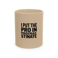 I Put The Pro In Procrastinate Mug, Funny Sarcastic Coffee Mug, Procrastinator Gift, Bold Typography Mug, Funny Office Mug Gift