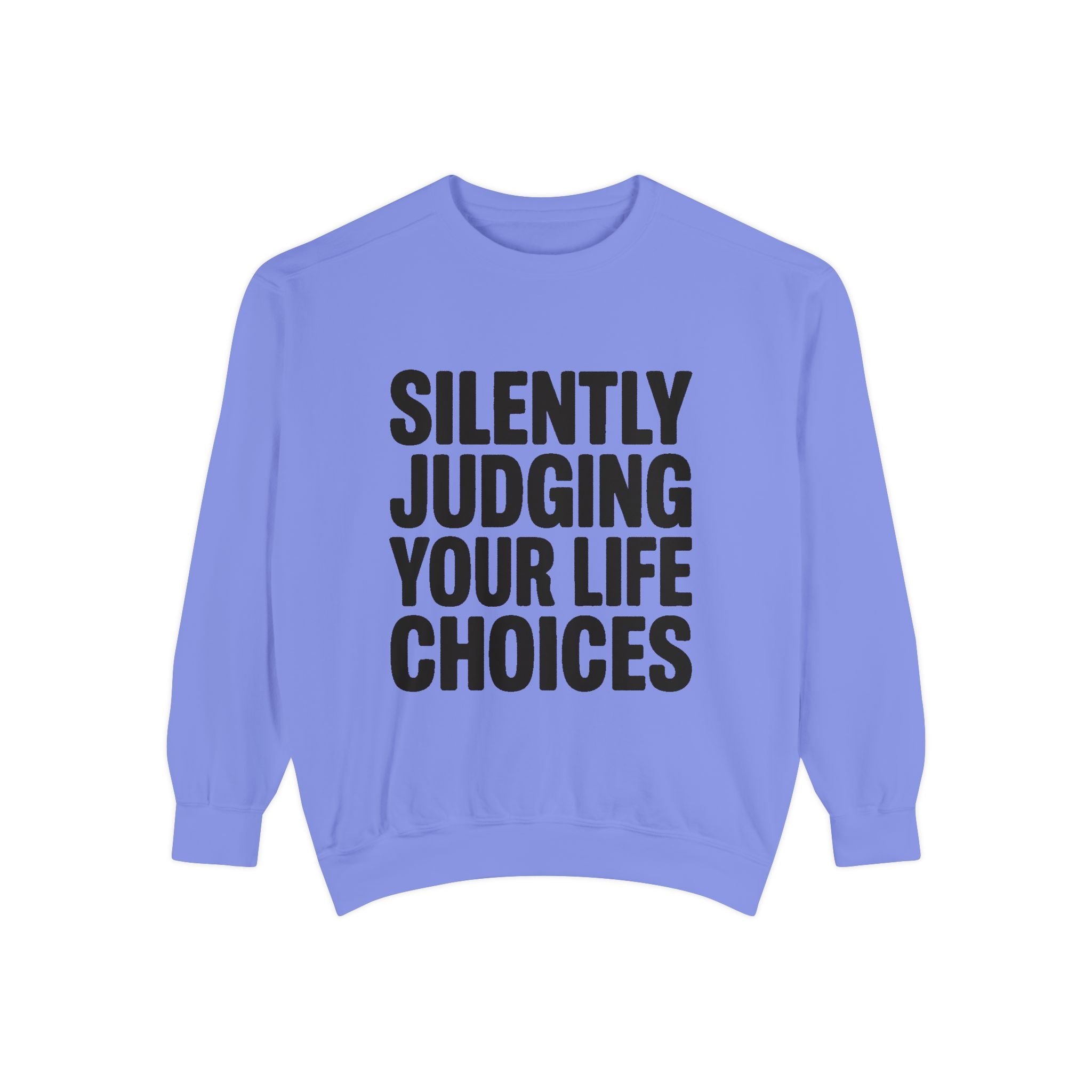 Silently Judging Your Life Choices Sweatshirt, Funny Sarcastic Crewneck, Embroidered Patch Style Sweatshirt, Snarky Gift