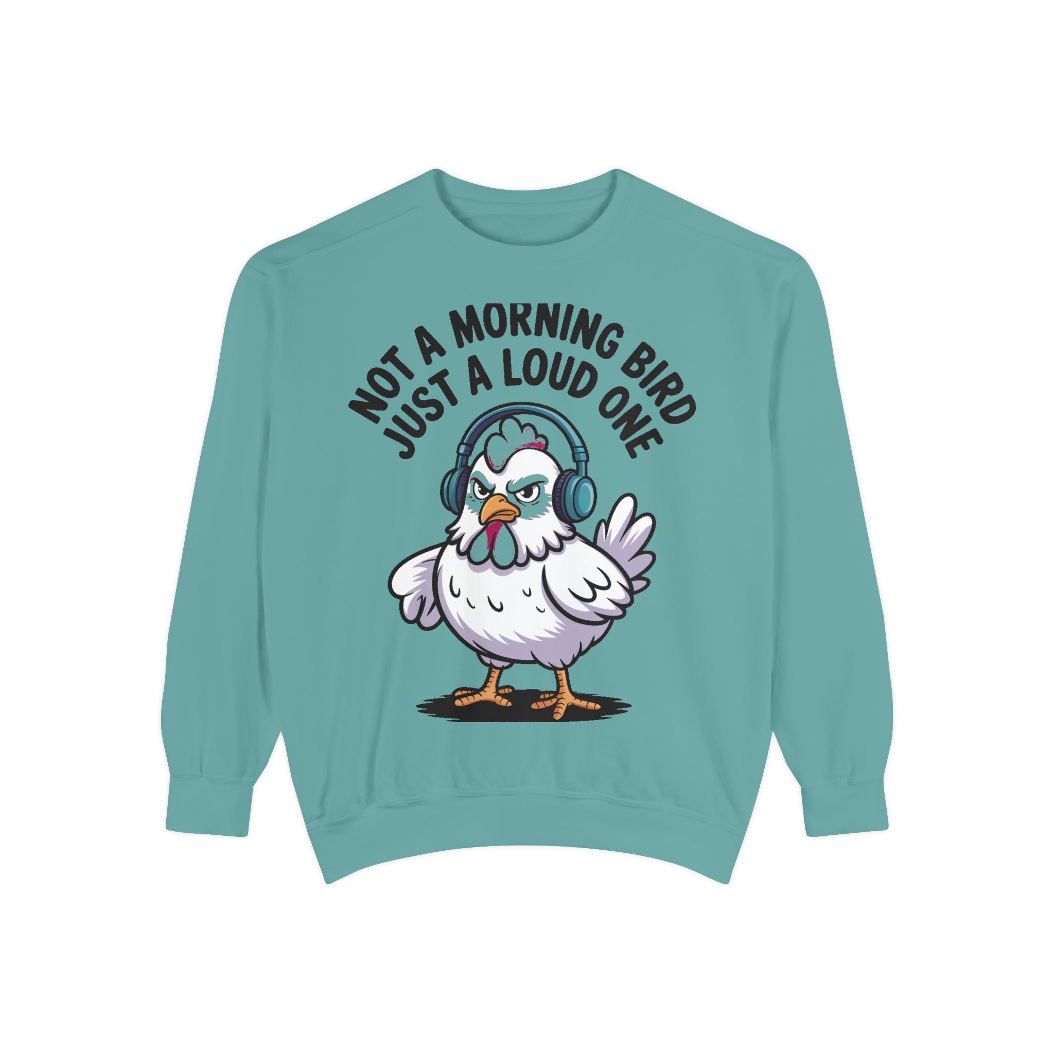 Funny Chicken Sweatshirt, Not A Morning Bird Just A Loud One Crewneck, Grumpy Chicken Sweatshirt Gift