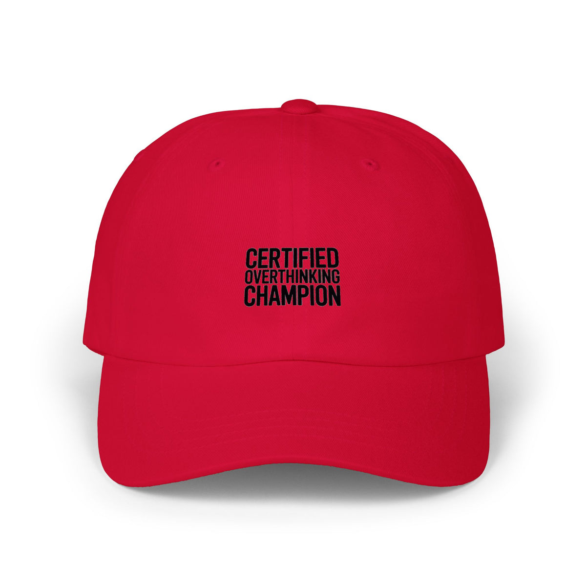 Certified Overthinking Champion Dad Hat, Funny Embroidered Cap, Anxiety Humor Hat, Sarcastic Gift for Overthinkers, Bold Text Cap