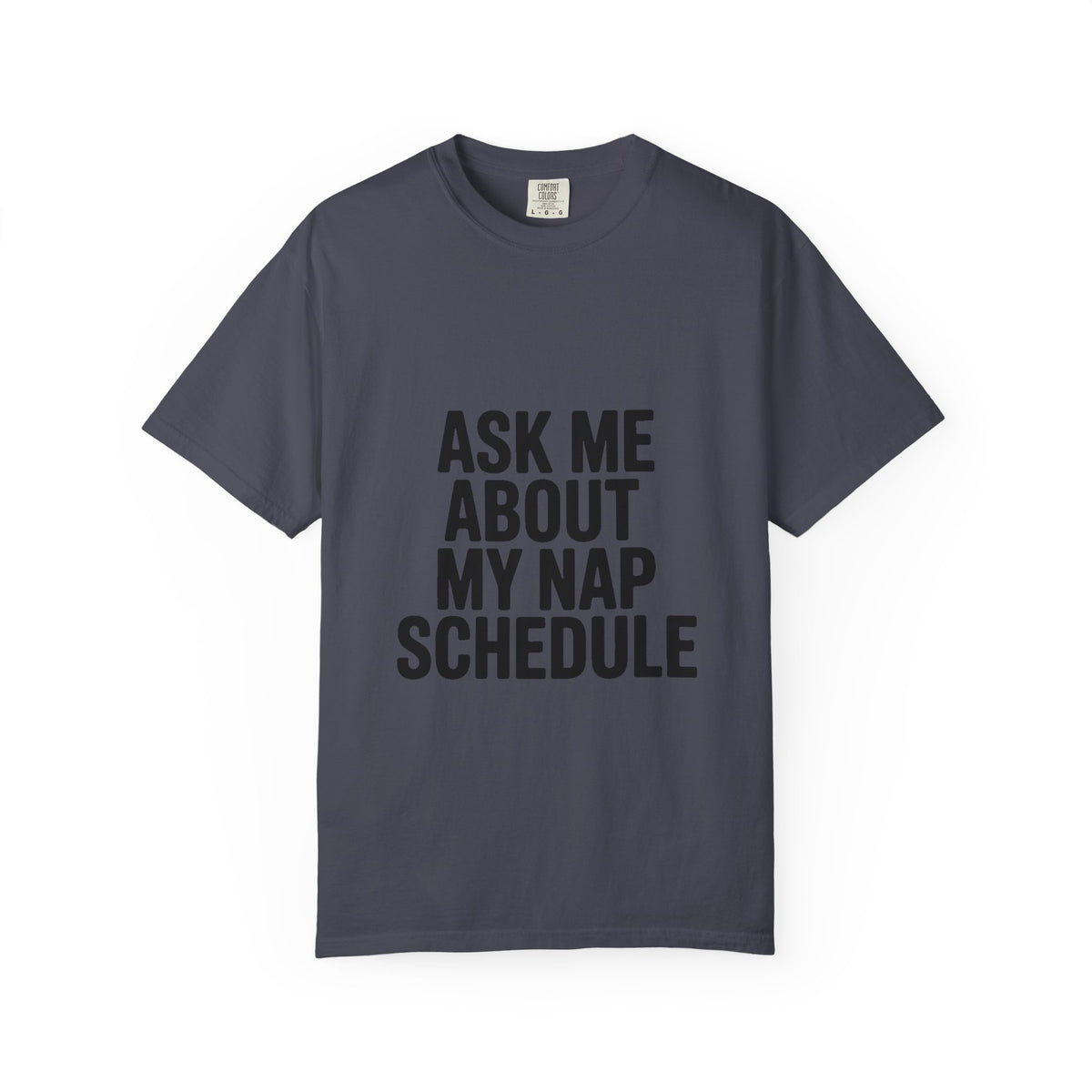 Ask Me About My Nap Schedule Shirt, Funny Nap Lover T-Shirt, Sarcastic Sleep Tee, Cozy Napping Gift for Tired Adults