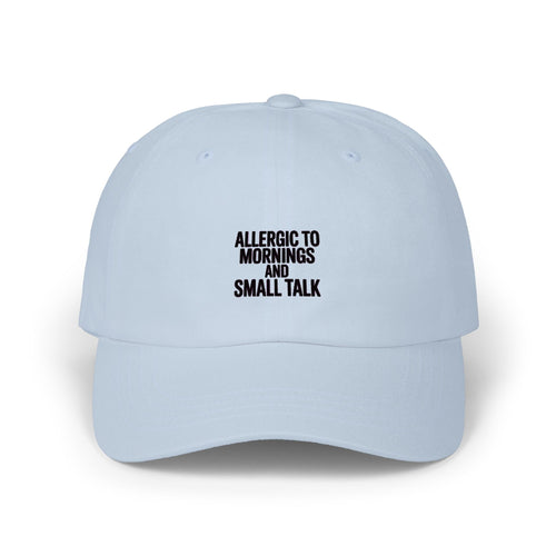 Allergic To Mornings And Small Talk Dad Hat, Funny Sarcastic Embroidered Cap, Introvert Gift, Bold Minimalist Text Baseball Cap