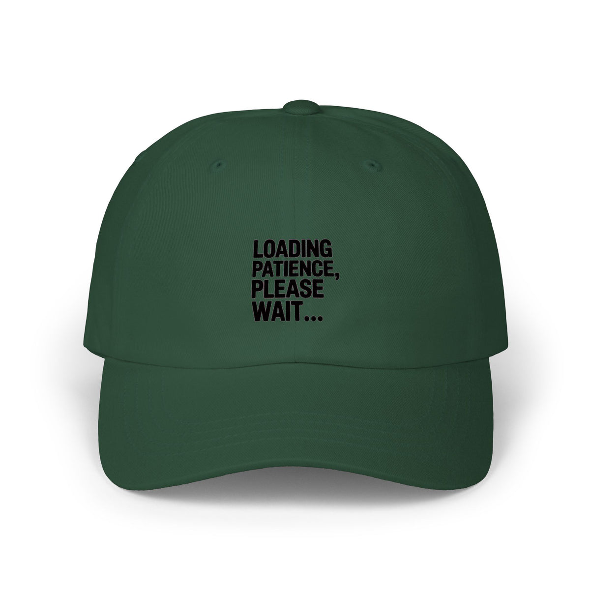 Loading Patience Please Wait Dad Hat, Funny Sarcastic Embroidered Cap, Minimalist Typography Hat, Gift for Him or Her