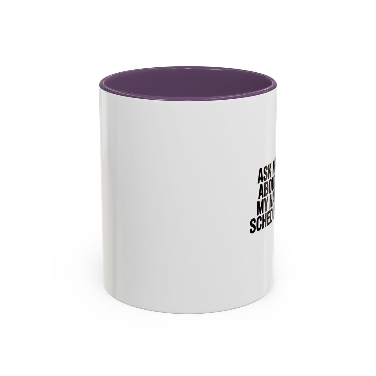 Ask Me About My Nap Schedule Mug, Funny Nap Lover Coffee Cup, Sarcastic Gift for Tired Parents, Bold Typography Accent Mug