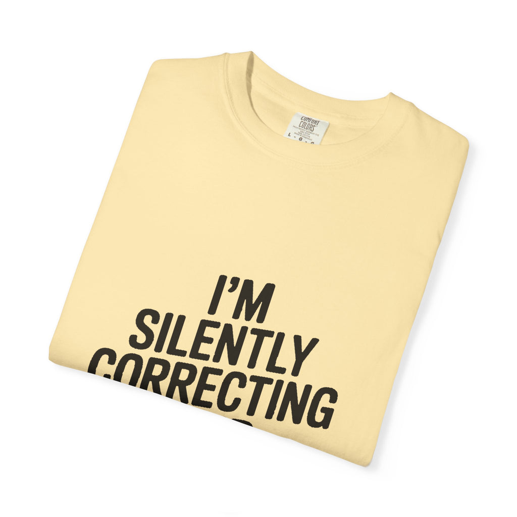 Silently Correcting Your Grammar Shirt, Funny Grammar Nerd T-Shirt, Sarcastic Teacher Gift, Bold Typography Tee for Editors