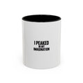 I Peaked In My Imagination Mug, Funny Sarcastic Coffee Mug, Bold Typography Daydreamer Gift, Witty Quote Accent Mug