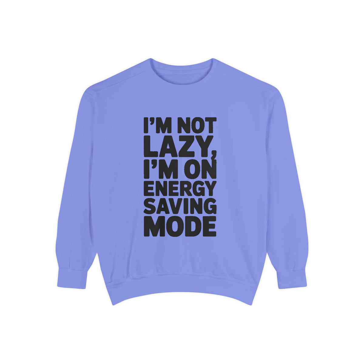 I'm Not Lazy I'm On Energy Saving Mode Sweatshirt, Funny Embroidered Crewneck, Sarcastic Quote Sweatshirt, Lazy Day Gift