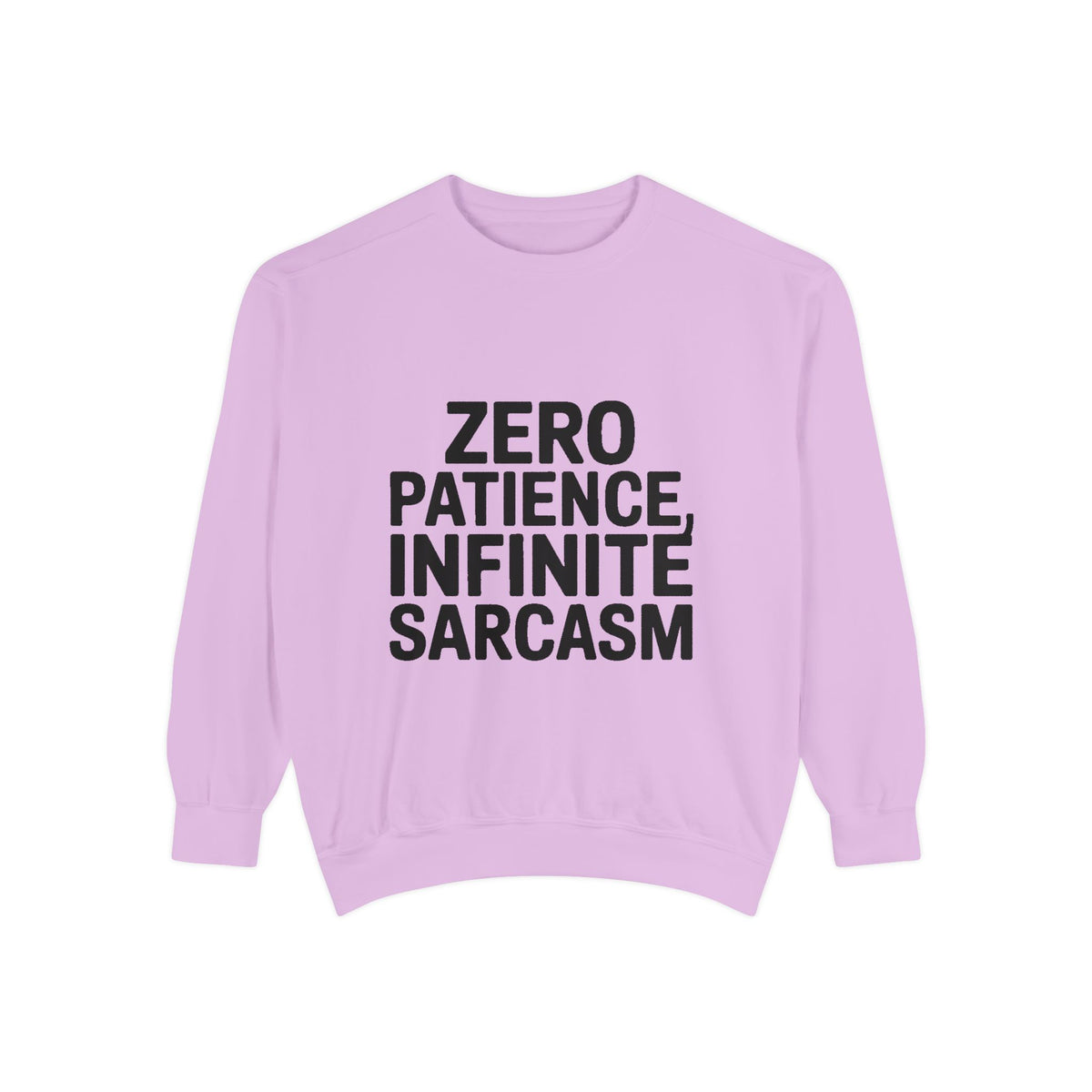Zero Patience Infinite Sarcasm Sweatshirt, Funny Sarcastic Crewneck, Embroidered Patch Style Pullover, Bold Typography Gift