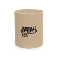 Introvert Battery Low Mug, Funny Introvert Coffee Mug, Social Battery 12% Ceramic Cup, Sarcastic Gift for Introverts