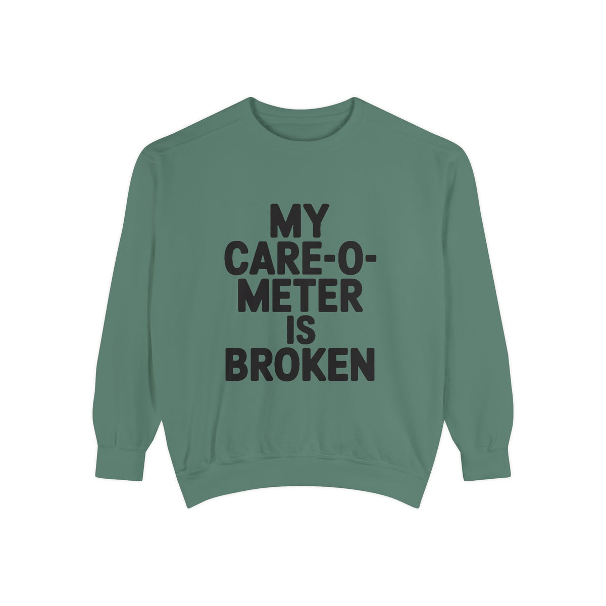 My Care-O-Meter Is Broken Sweatshirt, Funny Sarcastic Crewneck, Embroidered Patch Style Pullover, Snarky Gift for Him or Her