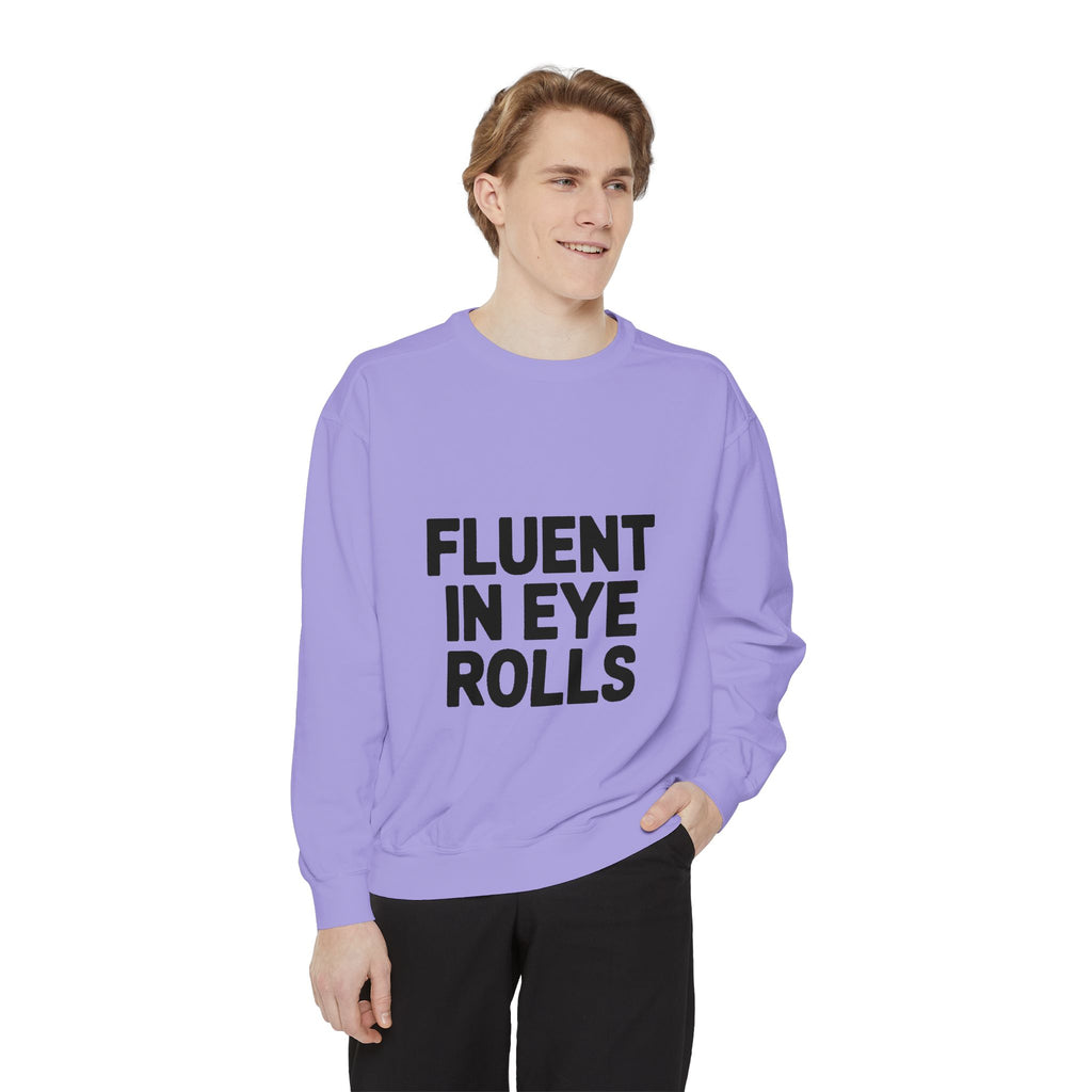 Fluent In Eye Rolls Sweatshirt, Funny Sarcastic Crewneck, Embroidered Style Bold Text Pullover, Sassy Teen Gift, Snarky Quote Sweatshirt