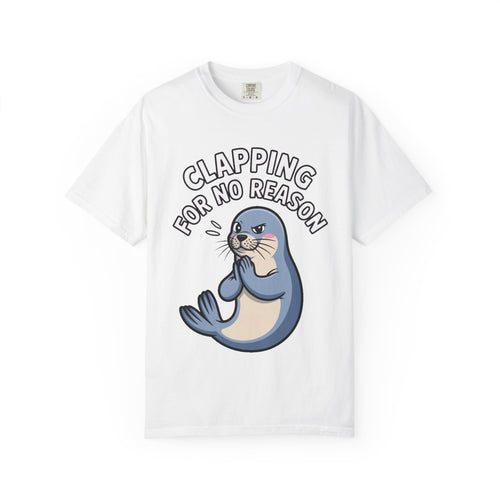 Clapping For No Reason Seal Shirt, Funny Sassy Seal T-Shirt, Cute Cartoon Animal Tee, Sarcastic Meme Gift