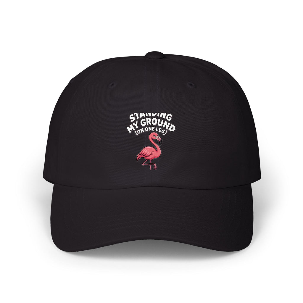Funny Flamingo Dad Hat, Standing My Ground On One Leg Cap, Sassy Flamingo Embroidered Hat, Funny Bird Lover Gift