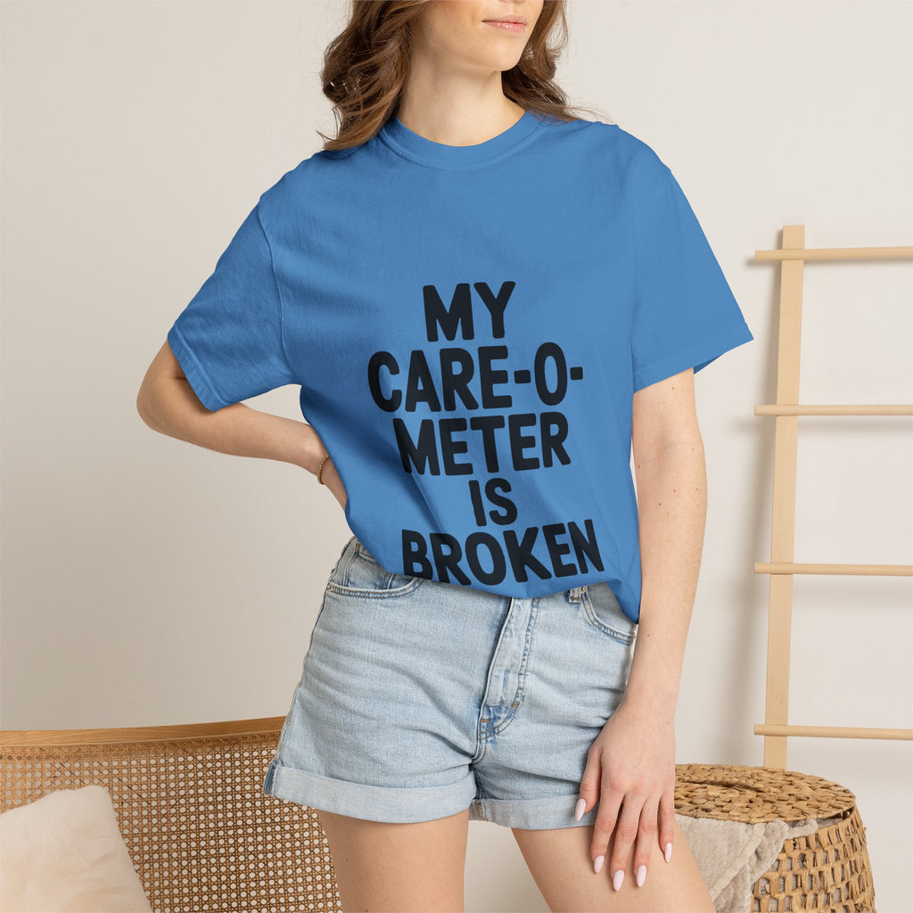 My Care-O-Meter Is Broken Shirt, Funny Sarcastic T-Shirt, Bold Typography Tee, Sarcastic Gift for Him Her, Deadpan Humor Shirt
