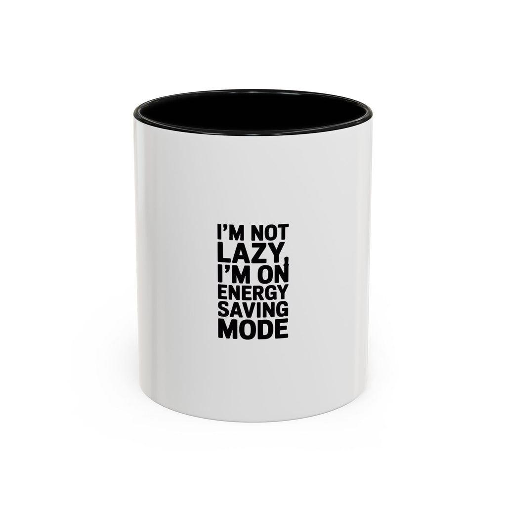 Energy Saving Mode Mug, Funny Sarcastic Coffee Mug, I'm Not Lazy Quote Mug, Gift for Coworker, Lazy Day Mug