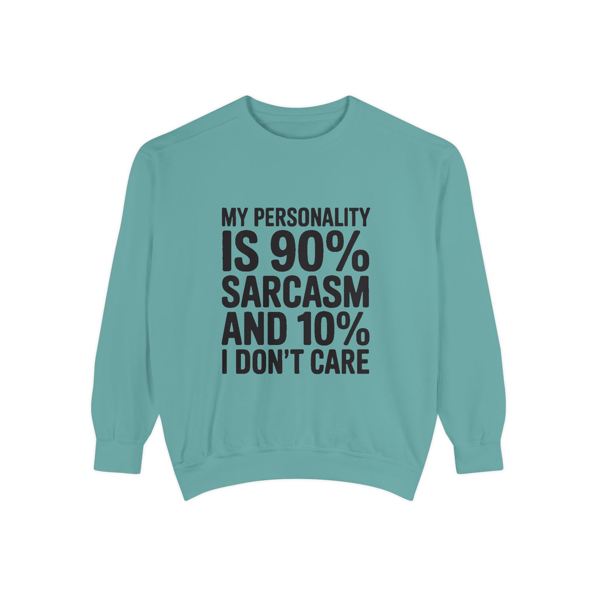 Sarcastic Sweatshirt, My Personality Is 90% Sarcasm 10% I Don't Care Crewneck, Funny Sarcasm Quote Sweatshirt, Gift for Sarcastic Friend