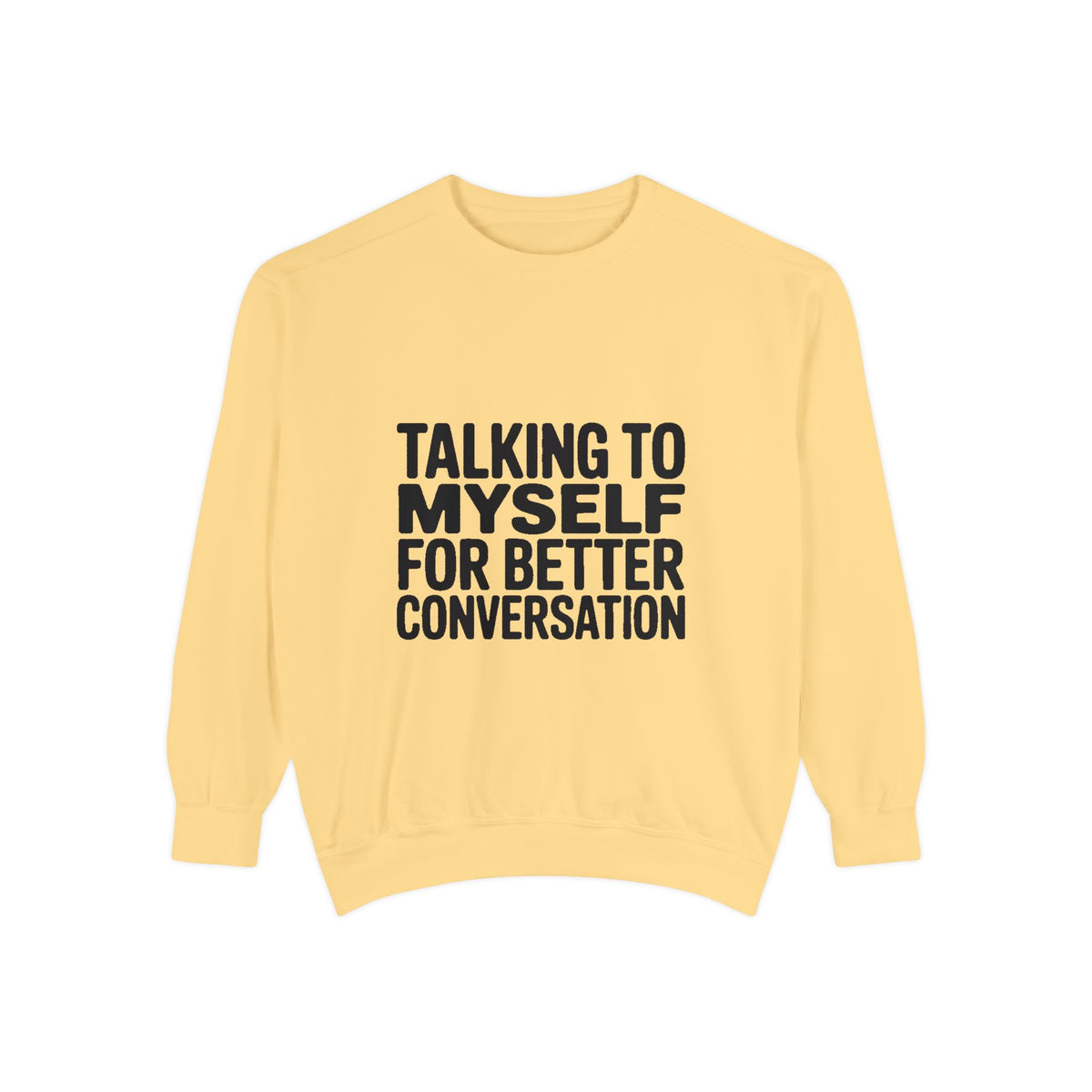 Talking To Myself For Better Conversation Sweatshirt, Funny Sarcastic Crewneck, Introvert Humor Gift, Minimalist Text Sweatshirt