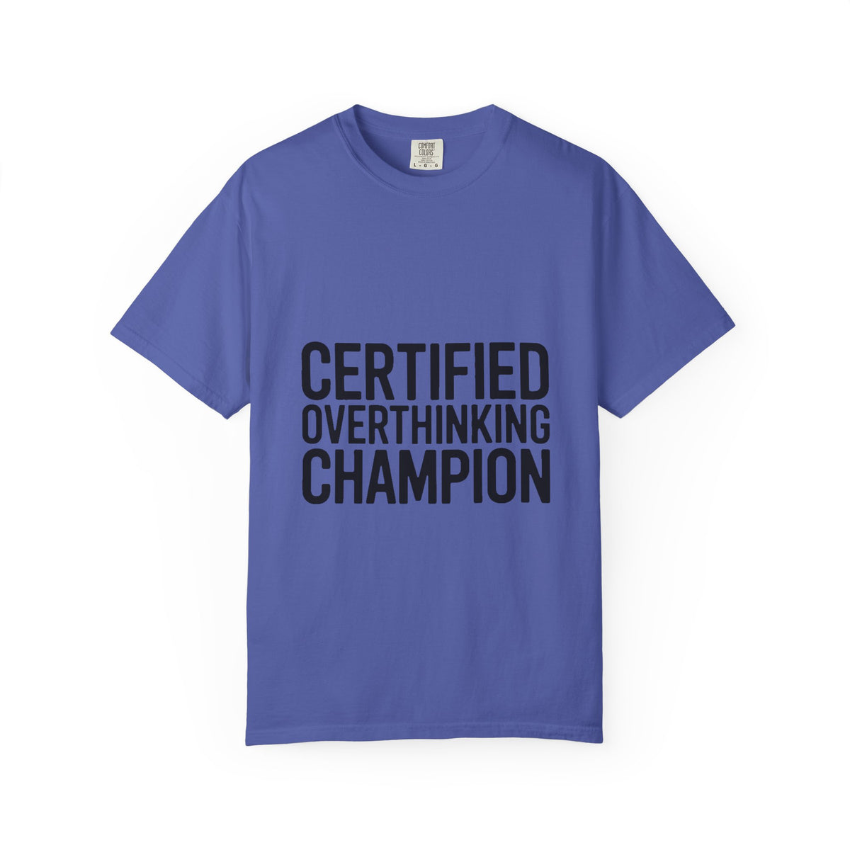 Certified Overthinking Champion Shirt, Funny Anxiety T-Shirt, Overthinker Gift, Sarcastic Quote Tee, Bold Typography Shirt