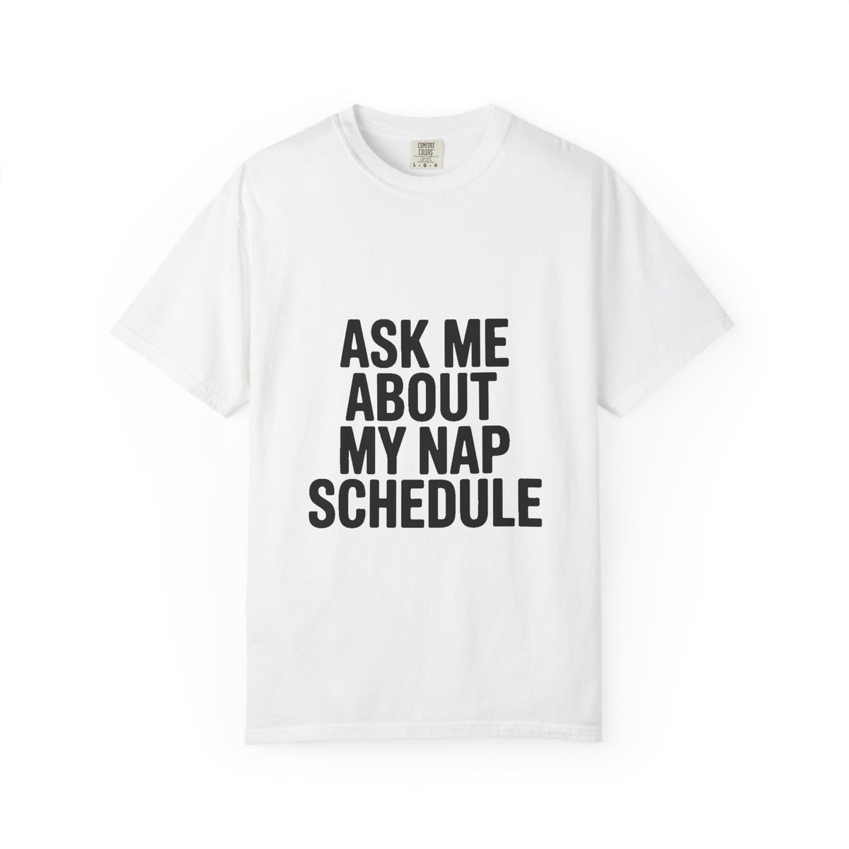 Ask Me About My Nap Schedule Shirt, Funny Nap Lover T-Shirt, Sarcastic Sleep Tee, Cozy Napping Gift for Tired Adults