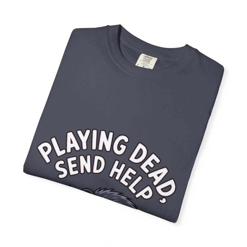 Funny Opossum Shirt, Playing Dead Send Help T-Shirt, Cute Possum Lover Gift, Sarcastic Animal Tee