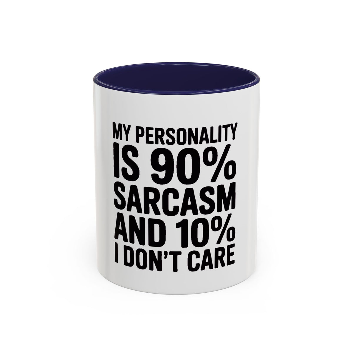 Sarcastic Mug, 90% Sarcasm 10% I Don't Care Coffee Mug, Funny Quote Mug, Sarcastic Gift, Funny Coffee Cup, Snarky Mug Gift for Him Her