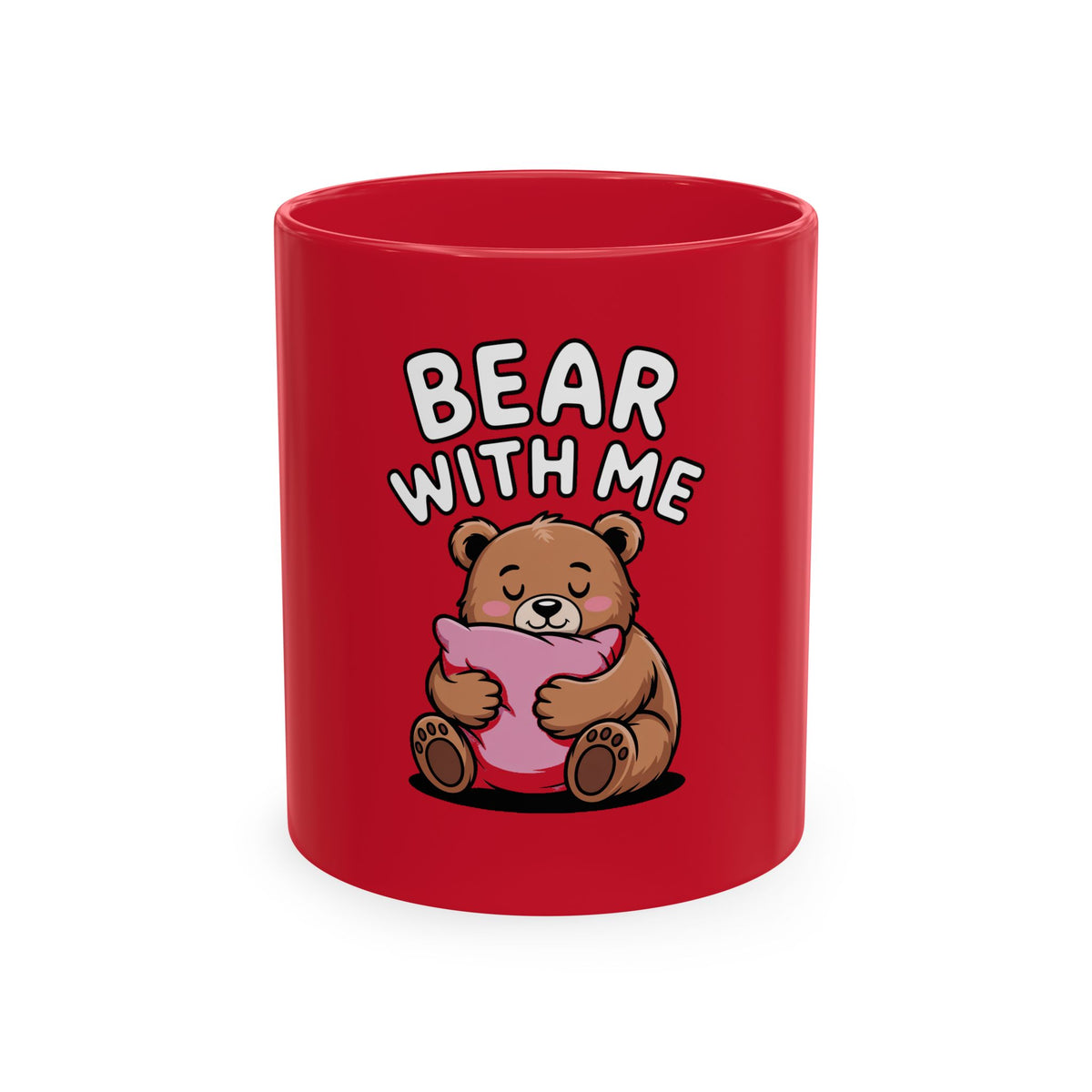 Bear With Me Mug, Funny Sleepy Bear Coffee Cup, Cute Bear Hugging Pillow Mug, Cozy Gift for Tired Mom, Napping Bear Lover Gift