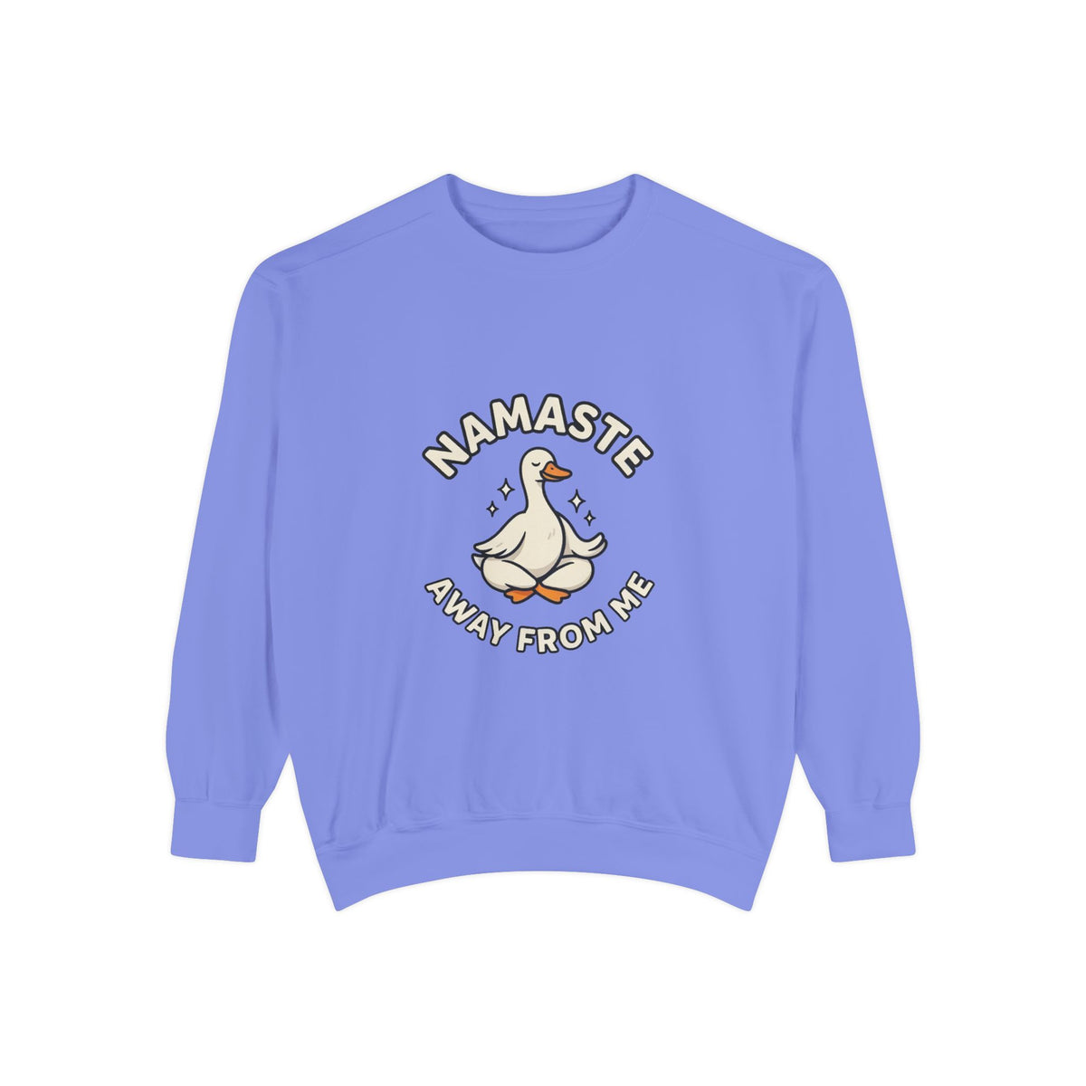 Sweatshirt - "Namaste Away From Me" Funny Goose Graphic Crewneck