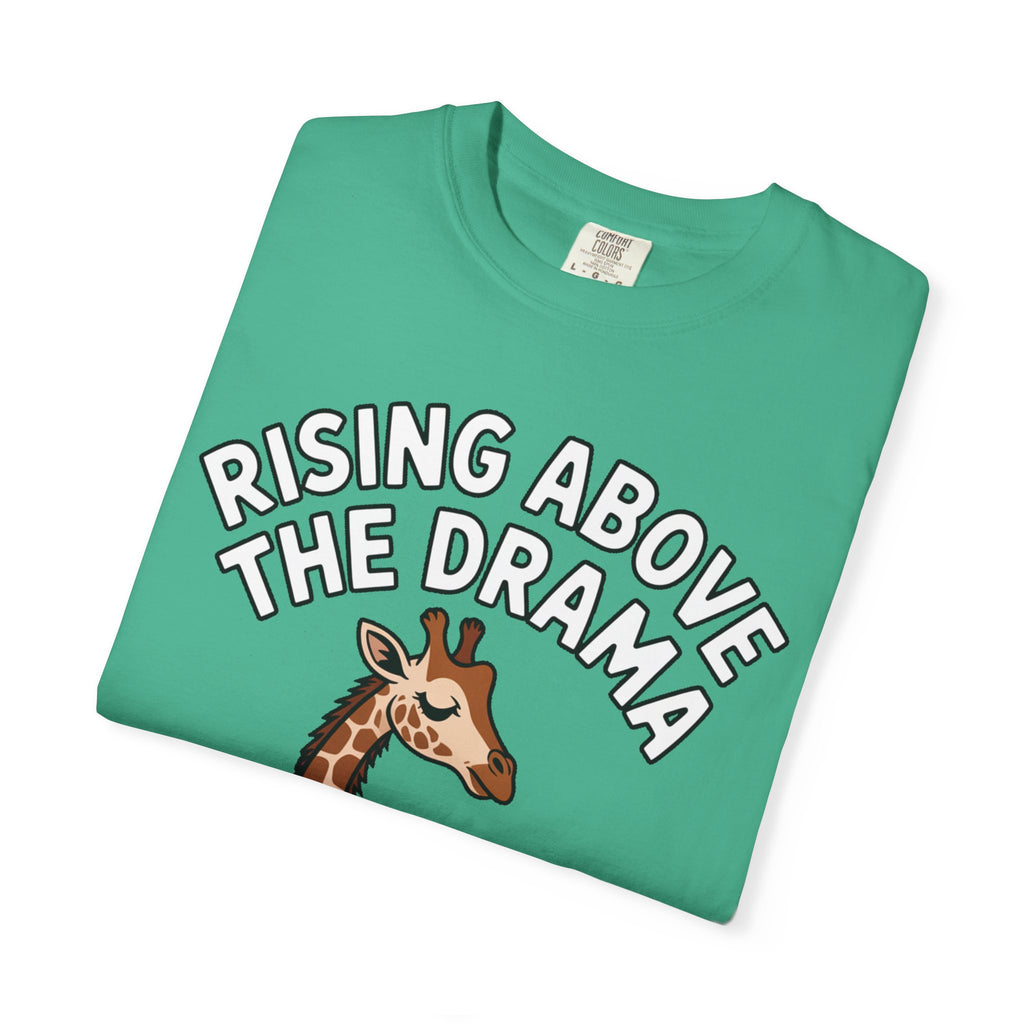 Giraffe Rising Above The Drama T-Shirt, Funny Sassy Giraffe Tee, Cute Cartoon Animal Shirt, Unisex Graphic Tee Gift