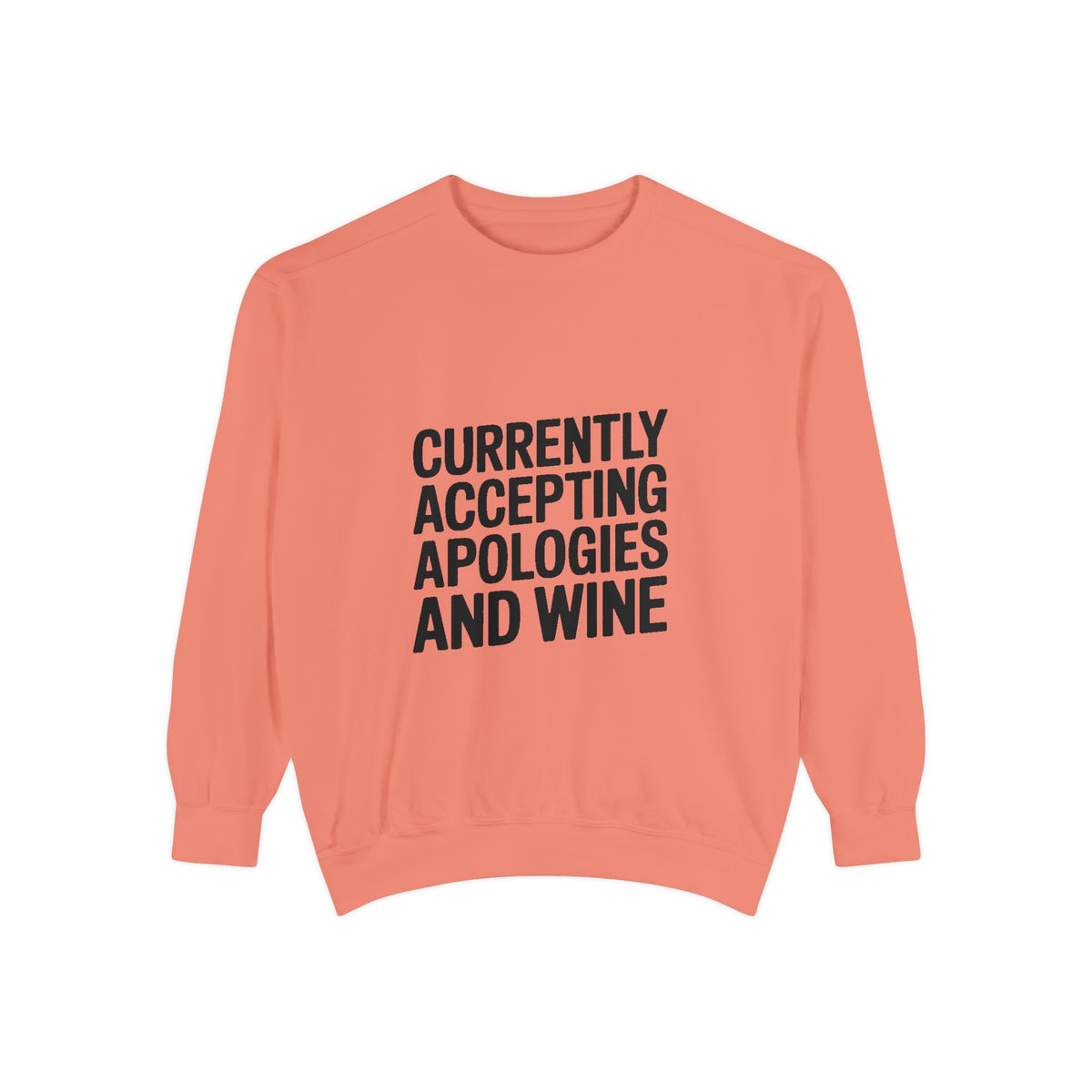 Currently Accepting Apologies And Wine Sweatshirt, Funny Wine Lover Crewneck, Sarcastic Quote Sweatshirt, Gift For Her
