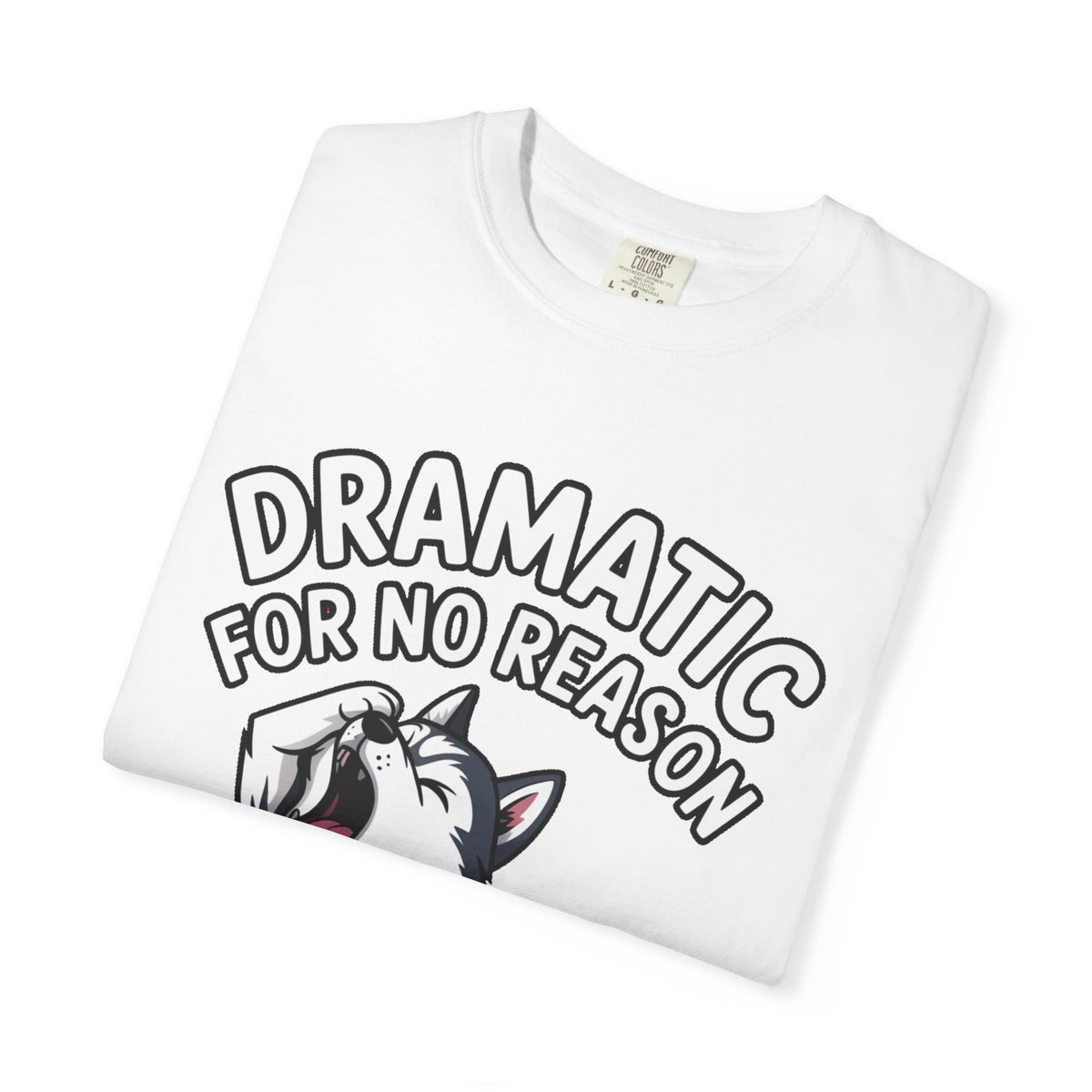 Dramatic Husky Shirt, Funny Dog Lover T-Shirt, Cute Husky Meme Tee, Dramatic For No Reason Gift Shirt