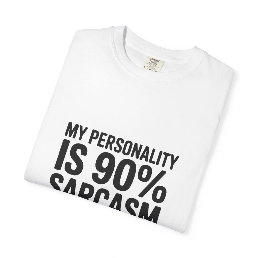Sarcastic Shirt, My Personality Is 90% Sarcasm And 10% I Don't Care Tee, Funny Sarcastic Quote T-Shirt, Gift For Sarcastic Friend