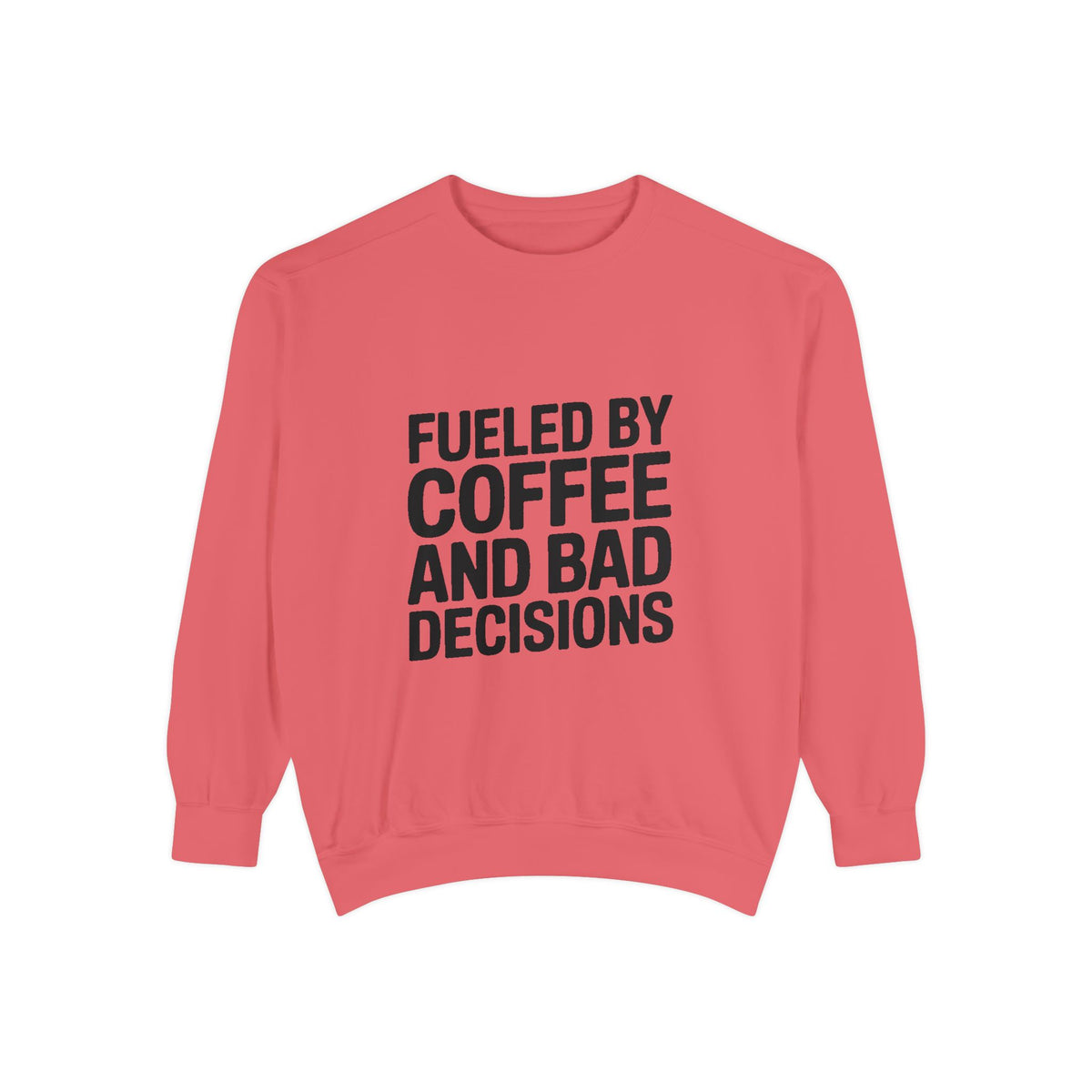 Fueled By Coffee And Bad Decisions Sweatshirt, Funny Embroidered Crewneck, Sarcastic Coffee Lover Gift, Trendy Minimalist Pullover