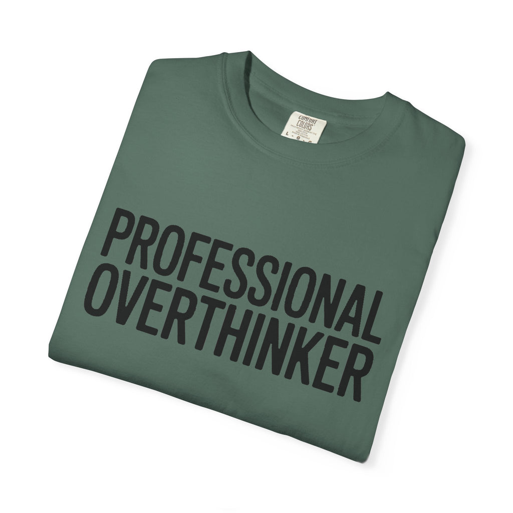 Professional Overthinker Shirt, Funny Sarcastic T-Shirt, Bold Typography Tee, Anxiety Humor Shirt, Gift for Overthinkers
