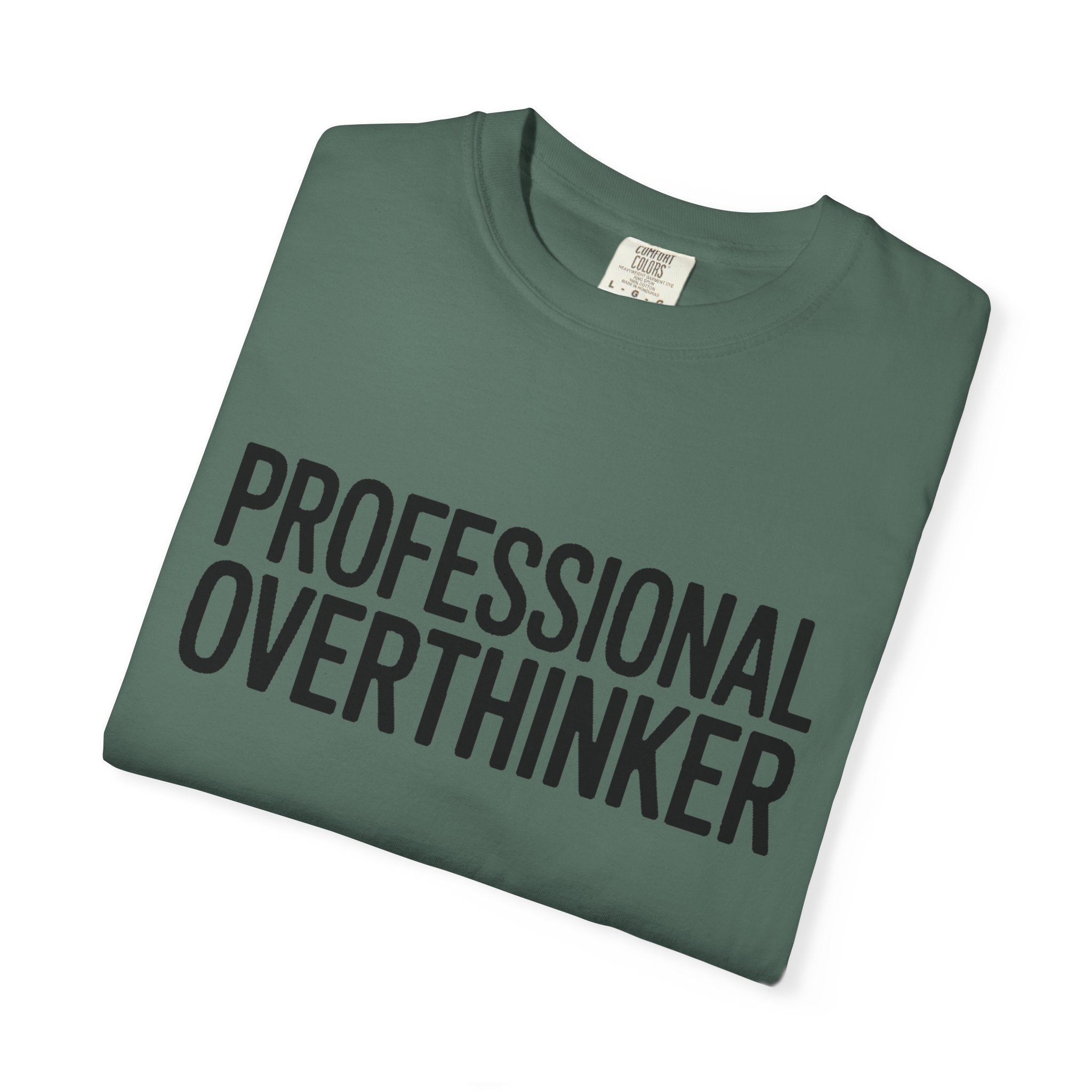 Professional Overthinker Shirt, Funny Sarcastic T-Shirt, Bold Typography Tee, Anxiety Humor Shirt, Gift for Overthinkers
