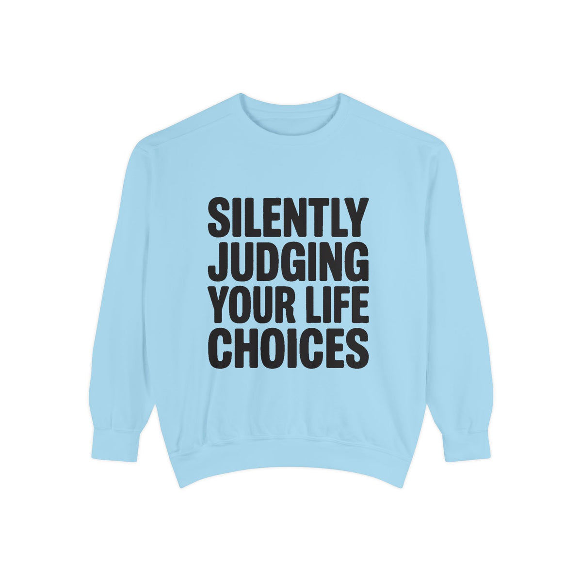 Silently Judging Your Life Choices Sweatshirt, Funny Sarcastic Crewneck, Embroidered Patch Style Sweatshirt, Snarky Gift