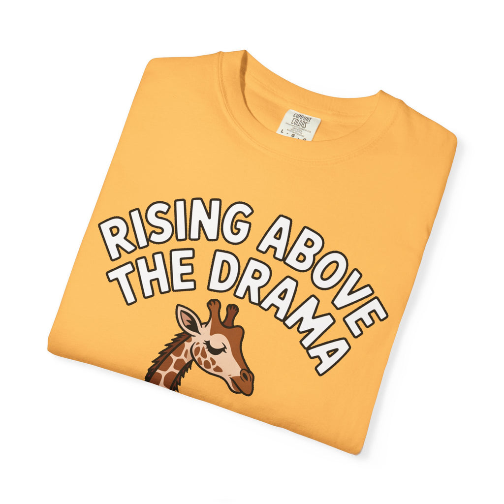 Giraffe Rising Above The Drama T-Shirt, Funny Sassy Giraffe Tee, Cute Cartoon Animal Shirt, Unisex Graphic Tee Gift